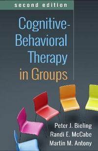 Cognitive-Behavioral Therapy in Groups 2/e (PB) - Peter J. Bieling