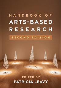 Handbook of Arts-Based Research, Second Edition - Patricia Leavy