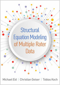 Structural Equation Modeling of Multiple Rater Data : Methodology in the Social Sciences Series - Michael Eid