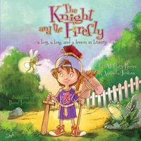 The Knight and the Firefly : A Boy, a Bug, and a Lesson in Bravery - Amanda Jenkins