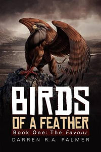 Birds of a Feather : Book One: The Favour - Darren R. a. Palmer