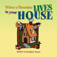 When a Grandma Lives in your House - Delilah Cottingham Tyson