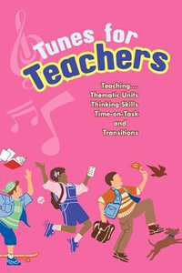 Tunes for Teachers : Teaching....Thematic Units, Thinking Skills, Time-On-Task and Transitions - Susan Paul