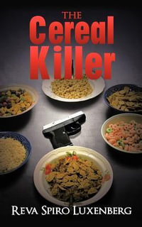 The Cereal Killer : A Sadie Weinstein Mystery - Reva Spiro Luxenberg