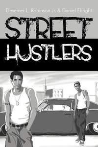 Street Hustlers - Desemer L. Robinson Jr