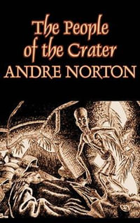 The People of the Crater by Andre Norton, Science Fiction, Fantasy - Andre Norton