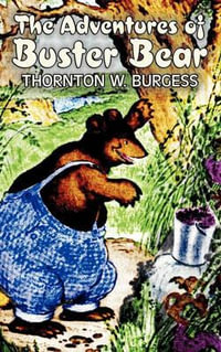 The Adventures of Buster Bear by Thornton Burgess, Fiction, Animals, Fantasy & Magic - Thornton W. Burgess