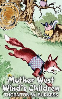 Mother West Wind's Children by Thornton Burgess, Fiction, Animals, Fantasy & Magic - Thornton W. Burgess