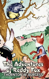 The Adventures of Reddy Fox by Thornton Burgess, Fiction, Animals, Fantasy & Magic - Thornton W. Burgess