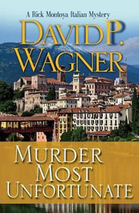 Murder Most Unfortunate : Rick Montoya Italian Mysteries - David P. Wagner