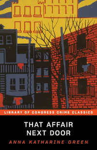 That Affair Next Door : Library of Congress Crime Classics - Leslie S. Klinger