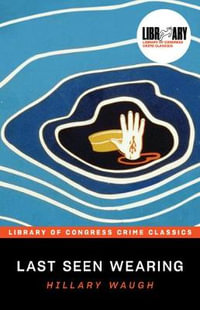 Last Seen Wearing : Library of Congress Crime Classics - Hillary Waugh