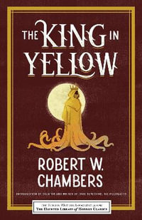 The King in Yellow : Haunted Library Horror Classics - Leslie S. Klinger