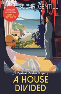 A House Divided : Rowland Sinclair Mysteries - Sulari Gentill