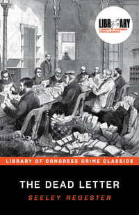 The Dead Letter : Library of Congress Crime Classics - Leslie S. Klinger