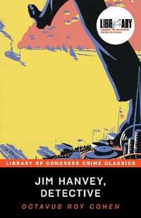 Jim Hanvey, Detective : Library of Congress Crime Classics - Leslie S. Klinger