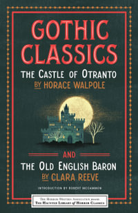 Gothic Classics : The Castle of Otranto and The Old English Baron - Leslie S. Klinger