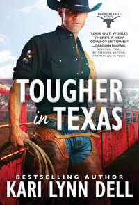 Tougher in Texas : Texas Rodeo - Kari Lynn Dell