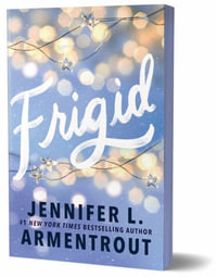 Frigid (Deluxe Edition) : Frigid - Jennifer L. Armentrout