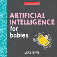Artificial Intelligence for Babies : Baby University - Chris Ferrie