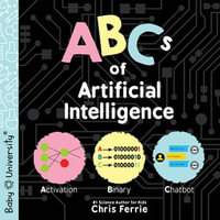 ABCs of Artificial Intelligence : Baby University - Chris Ferrie