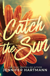 Catch the Sun - Jennifer Hartmann