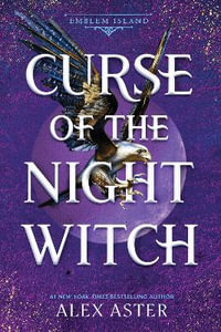 Curse of the Night Witch : Emblem Island - Alex Aster