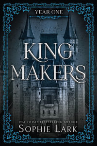 Kingmakers : Year One - Sophie Lark