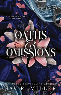 Oaths and Omissions : A Dark and Spicy Romance Inspired By Helen of Troy - Sav R. Miller