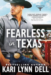 Fearless in Texas : Texas Rodeo - Kari Lynn Dell