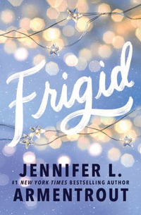 Frigid (Standard Edition) : Frigid - Jennifer L. Armentrout