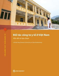 Public-Private Partnerships for Health in Vietnam : Issues and Options (Vietnamese Edition) - Le Minh Sang