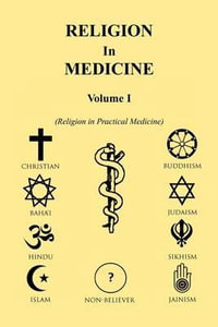 Religion in Medicine Volume I - John B. Dawson