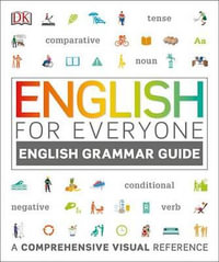 English for Everyone : English Grammar Guide: A Comprehensive Visual Reference - DK