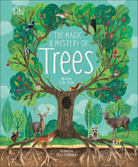 The Magic and Mystery of Trees : The Magic and Mystery of the Natural World - Jen Green