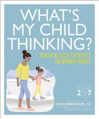 What's My Child Thinking? - Eileen Kennedy-Moore