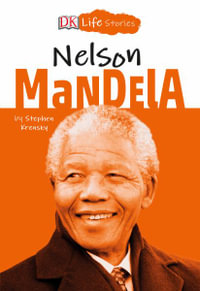 DK Life Stories : Nelson Mandela - Stephen Krensky