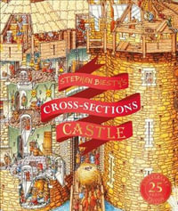 Stephen Biesty's Cross-Sections Castle : DK Stephen Biesty Cross-Sections - Stephen Biesty