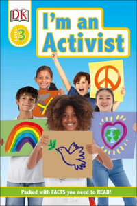 I Am an Activist : DK Readers. Level 3 - Wil Mara