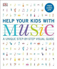 Help Your Kids with Music, Ages 10-16 (Grades 1-5) : A Unique Step-By-Step Visual Guide & Free Audio App - Carol Vorderman