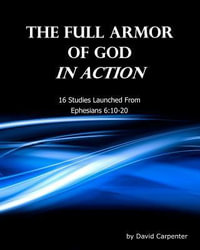 The Full Armor of God in Action - David Carpenter