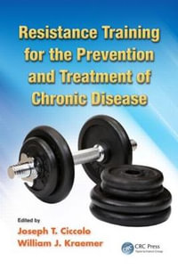 Resistance Training for the Prevention and Treatment of Chronic Disease - Joseph T. Ciccolo