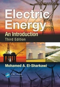 Electric Energy : An Introduction, Third Edition - Mohamed A. El-Sharkawi