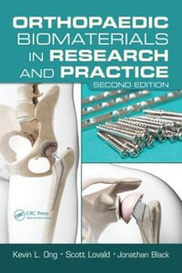 Orthopaedic Biomaterials in Research and Practice - Kevin L. Ong