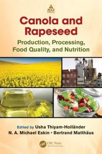 Canola and Rapeseed : Production, Processing, Food Quality, and Nutrition - Usha Thiyam-HollÃ¤nder