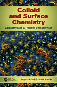 Colloid and Surface Chemistry : A Laboratory Guide for Exploration of the Nano World - Seyda Bucak