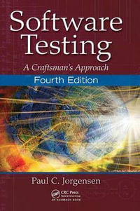 Software Testing : A Craftsman's Approach, Fourth Edition - Paul C. Jorgensen