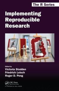 Implementing Reproducible Research : Chapman & Hall/CRC The R Series - Victoria Stodden