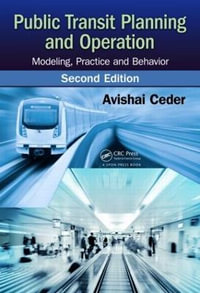 Public Transit Planning and Operation : Modeling, Practice and Behavior, Second Edition - Avishai Ceder