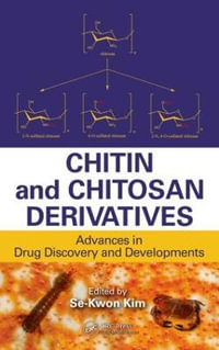 Chitin and Chitosan Derivatives : Advances in Drug Discovery and Developments - Se-Kwon Kim